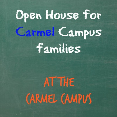 Carmel Campus Open House for Carmel Campus families